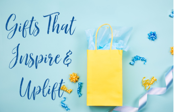 Gifts That Inspire and Uplift