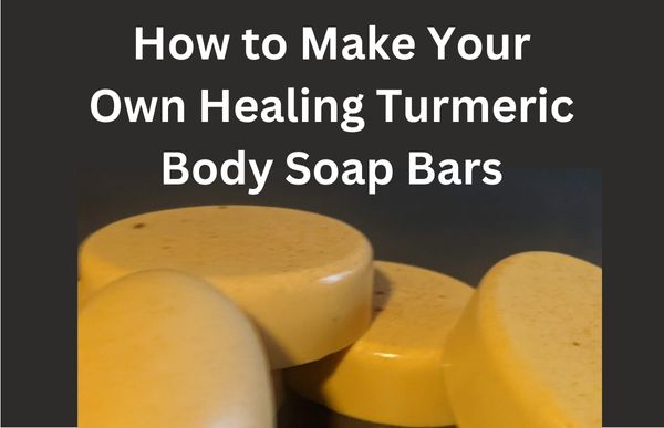 <strong>How To Make your Own Healing Turmeric Body Soap Bars</strong>
